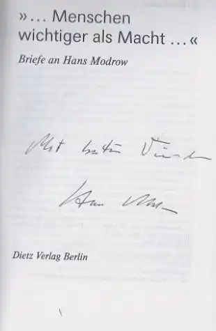 Modrow, Hans: Menschen wichtiger als Macht ... : Briefe an Hans Modrow, Herausgegeben von Bernd Aischmann, Christine Krauss und Helmut Zessin. 