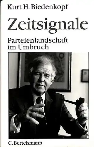 Biedenkopf, Kurt H: Zeitsignale, Parteienlandschaft im Umbruch. 