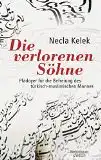 Kelek, Necla: Die verlorenen Söhne, Plädoyer für die Befreiung des türkisch-muslimischen Mannes. 
