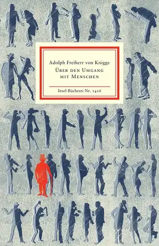 Knigge, Adolph Freiherr von, Marion Poschmann und Irmela  (Illustratorin) Schautz: Über den Umgang mit Menschen, Eine Auswahl. Insel Bücherei - IB 1416. 