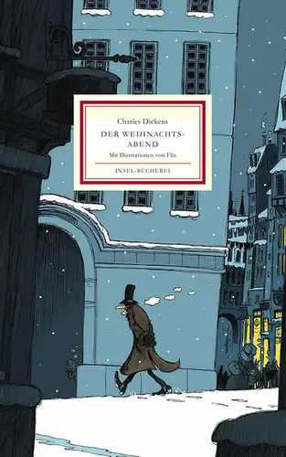 Dickens, Charles und Felix (Illustrator) Flix (Görmann): Der Weihnachtsabend, Mit Illustrationen von Flix. Insel-Bücherei IB 2010. 