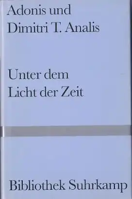 Adonis und Dimitri T. Analis: Unter dem Licht der Zeit, Briefwechsel.  Bibliothek Suhrkamp  BS 1391. 