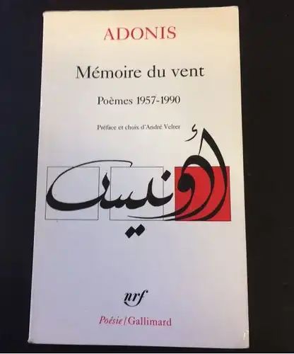 Adonis: Mémoire du vent, Poèmes 1957-1990. Préface et choix d`André Velter. 