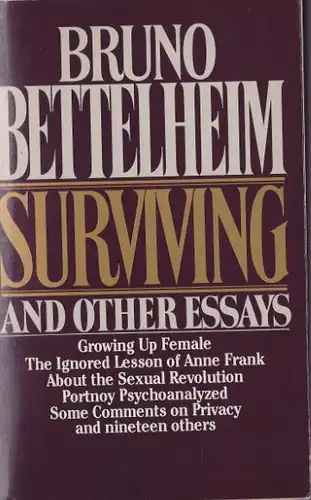 Bettelheim, Bruno: Surviving, and other Essays. 