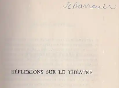 Barrault, Jean-Louis: Réflexions sur le theatre, Illustrations de Christian-Bérard, Balthus, Maurice Brianchon, Pierre Cabanne, Lucien Coutaud, Jean Hugo, Félix Labisse, Jean Denis Malclés, Andre Masson, Mayo, Etienne Bertrand Weill. 