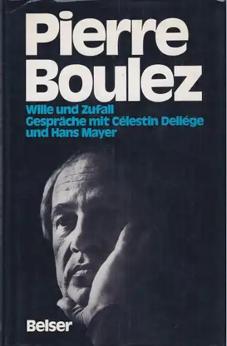Boulez, Pierre. Wille und Zufall.