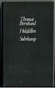 Bernhard, Thomas. Holzfällen.