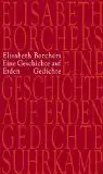 Borchers, Elisabeth: Eine Geschichte auf Erden, Gedichte. 