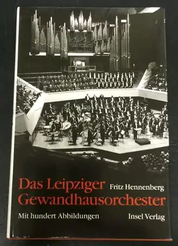 Hennenberg, Fritz: Das Leipziger Gewandhausorchester, Mit hundert Abbildungen. 