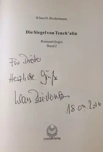 Biedermann, Klaus D: Die Siegel von Tench`alin, Romantrilogie 2. Band. 