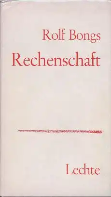 Bongs, Rolf: Rechenschaft, Drei Gedichte. Mit einem Nachwort von Inge Meidinger-Geise. 