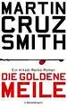 Cruz Smith, Martin: Die Goldene Meile, Ein Arkadi-Renko-Roman. Deutsch von Rainer Schmidt. 