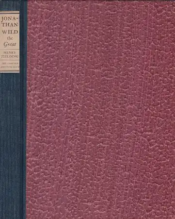 Fielding, Henry: The History of the Life of the Late Mr. Jonathan Wild the Great by (...) Esq, With Illustrations by T.M. Cleland & an Introduction by Louis Kronenberger. 