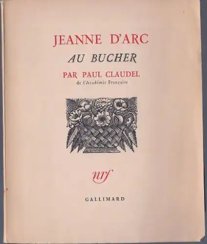 Claudel, Paul. Jeanne D`Arc - Au Bucher.