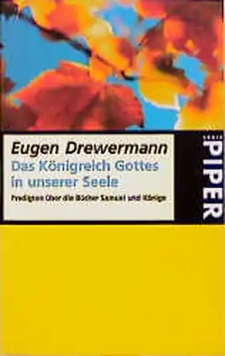 Drewermann, Eugen und Bernd Marz: Das Königreich Gottes in unserer Seele, Predigten über die Bücher Samuel und Könige. 