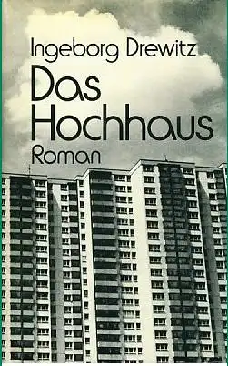 Drewitz, Ingeborg: Das Hochhaus, Roman. 