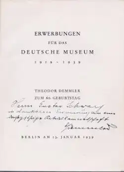 Demmler, Theodor: Erwerbungen für das Deutsche Museum 1919 -1943, Theodor Demmler zum 60. Geburtstag. 