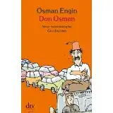 Engin, Osman: Don Osman, Neue heimtürkische Geschichten, dtv  20799. 