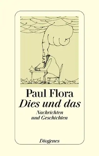 Flora, Paul: Dies und das, Nachrichten und Geschichten. 