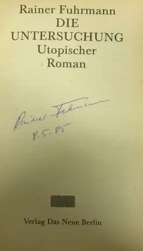 Fuhrmann, Rainer: Die Untersuchung, Utopischer Roman. 