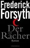Forsyth, Frederick: Der Rächer, Roman. 
