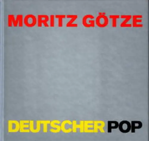 Götze, Moritz: Deutscher Pop. 