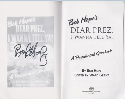 Hope, Bob: Bob Hope`s Dear Prez, I Wanna Tell Ya!, A Presidential Jokebook. 