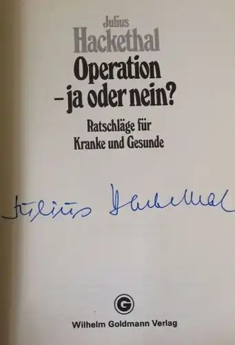 Hackethal, Julius: Operation - ja oder nein?, Ratschläge für Kranke und Gesunde - Goldmann Sachbuch 11295. 