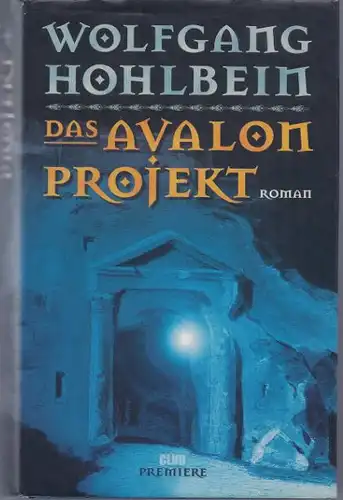 Hohlbein, Wolfgang. Das Avalon Projekt.