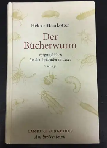 Haarkötter, Hektor: Der Bücherwurm, Vergnügliches für den besonderen Leser. 