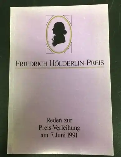 Happel, Lioba, Peter von Matt und Günter Kunert: Friedrich Hölderlin-Preis, Reden zur Preis-Verleihung am 7. Juni 1991. 