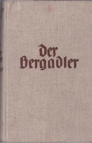 Haas, Rudolf: Der Bergadler, Die Geschichte vom Bergführer Friedel Inwinkler. 