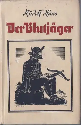 Haas, Rudolf: Der Blutjäger, Ein Buch der Treue. 