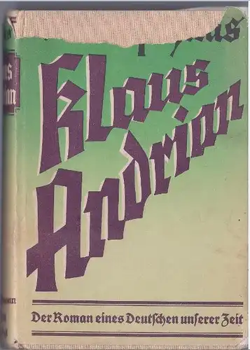 Haas, Rudolf: Klaus Andrian, Der Roman eines Deutschen unserer Zeit. 