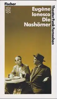 Ionesco, Eugène: Die Nashörner, Schauspiel in drei Akten,  Fischer TB 7034 (Theater Funk Fernsehen). 