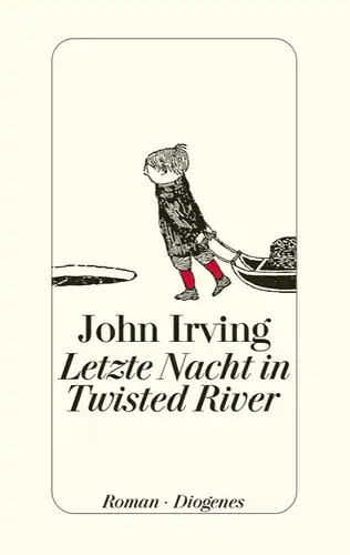 Irving, John: Letzte Nacht in Twisted River. 