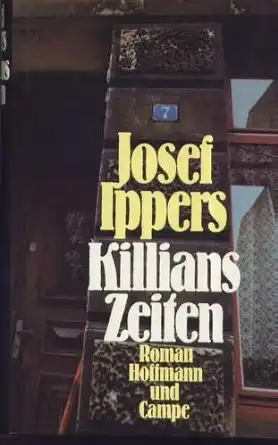 Ippers, Josef: Killians Zeiten, Roman. 