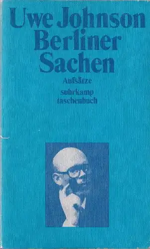 Johnson, Uwe: Berliner Sachen, Aufsätze. Suhrkamp Taschenbuch st 249. 