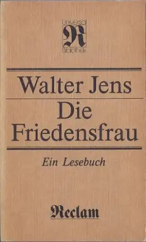 Jens, Walter: Die Friedensfrau, Ein Lesebuch. Herausgegeben von Klaus Pankow. 