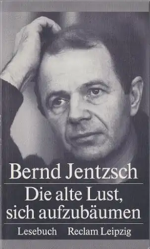 Jentzsch, Bernd: Die alte Lust, sich aufzubäumen, Lesebuch,  RUB 1452. 