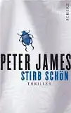 James, Peter: Stirb schön, Thriller. 
