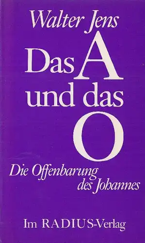 Jens, Walter: Das A und das O!, Die Offenbarung des Johannes. 