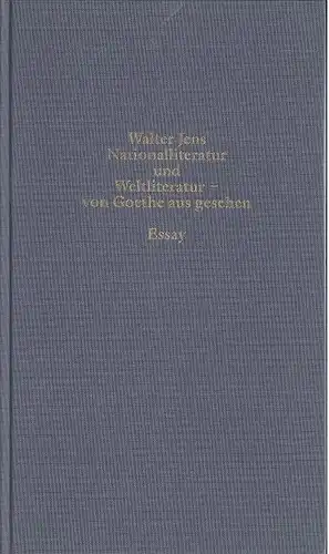 Jens, Walter: Nationalliteratur und Weltliteratur - von Goethe aus gesehen, Essay. 