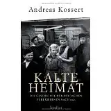 Kossert, Andreas: Kalte Heimat, Die Geschichte der deutschen Vertriebenen nach 1945. 