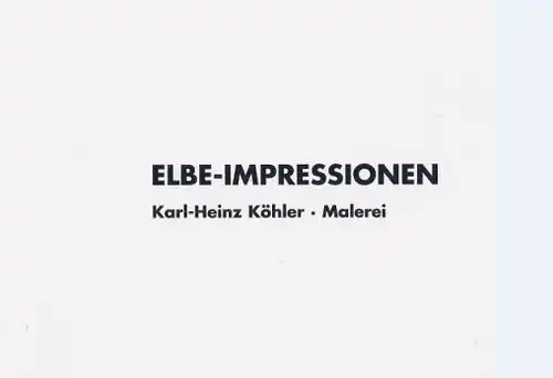 Köhler, Karl-Heinz. Elbe-Impressionen.
