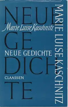 Kaschnitz, Marie Luise. Neue Gedichte.