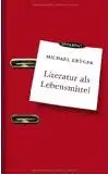Krüger, Michael: Literatur als Lebensmittel. 