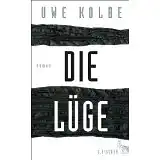 Kolbe, Uwe: Die Lüge, Roman. 