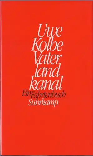 Kolbe, Uwe: Vaterlandkanal, Ein Fahrtenbuch. 