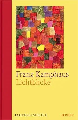 Kamphaus, Franz und Ulrich (Hrsg.) Schütz: Lichtblicke, Jahreslesebuch. Herausgegeben von Ulrich Schütz. 